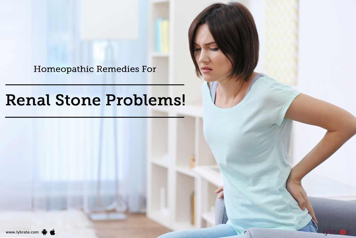 Homeopathic Remedies For Renal Stone Problems!