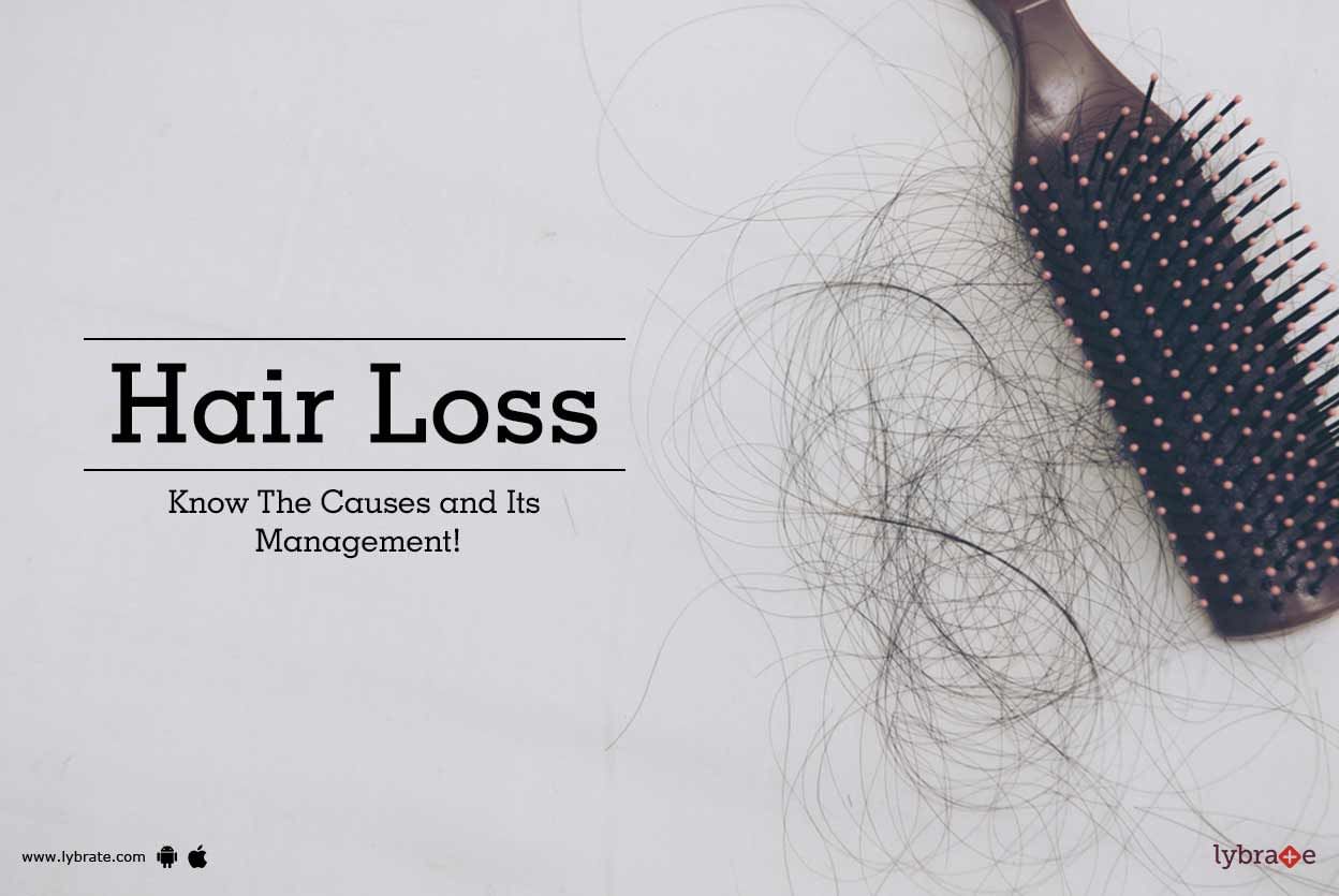 Hair Loss - Know The Causes and Its Management!