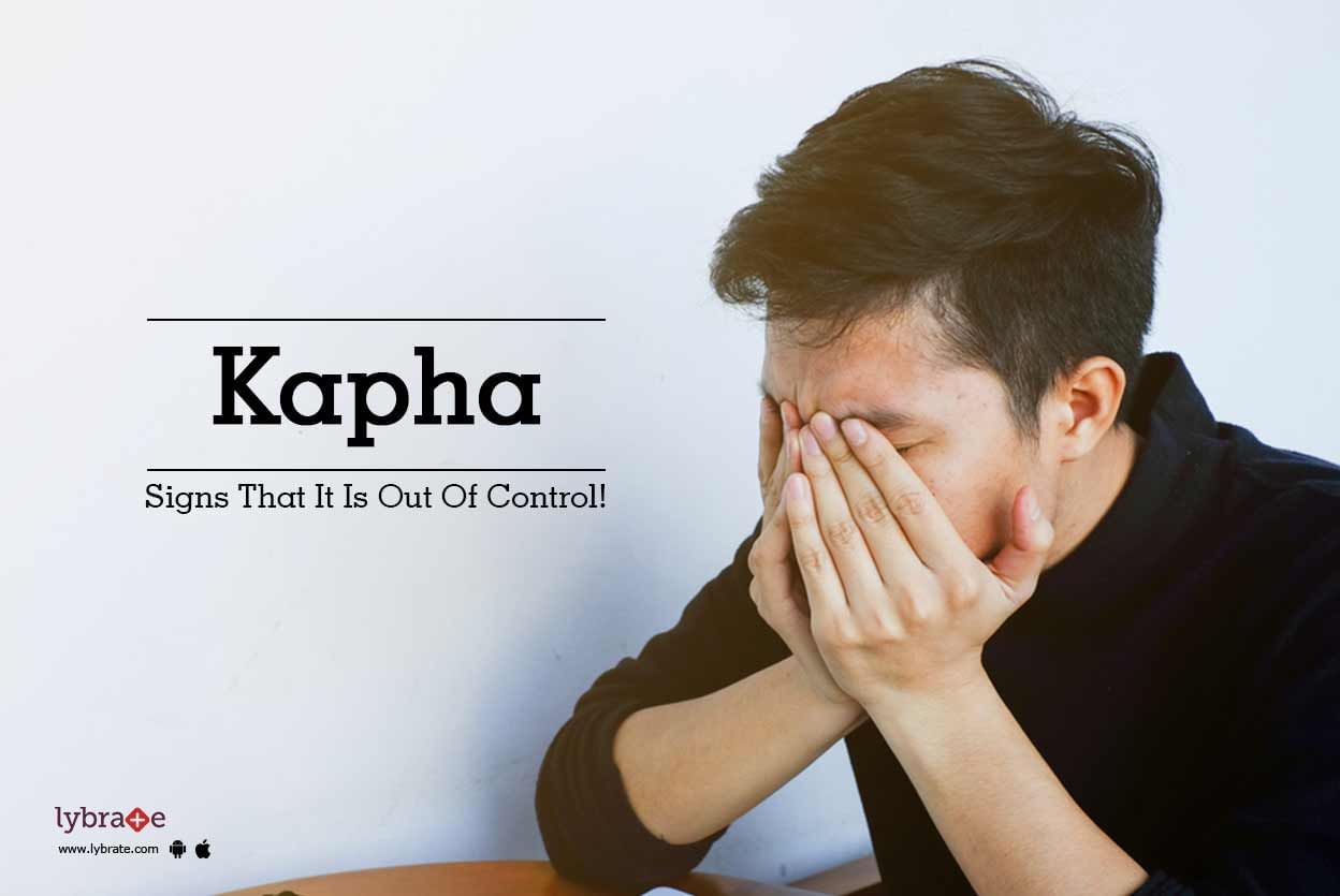 Kapha - Signs That It Is Out Of Control!