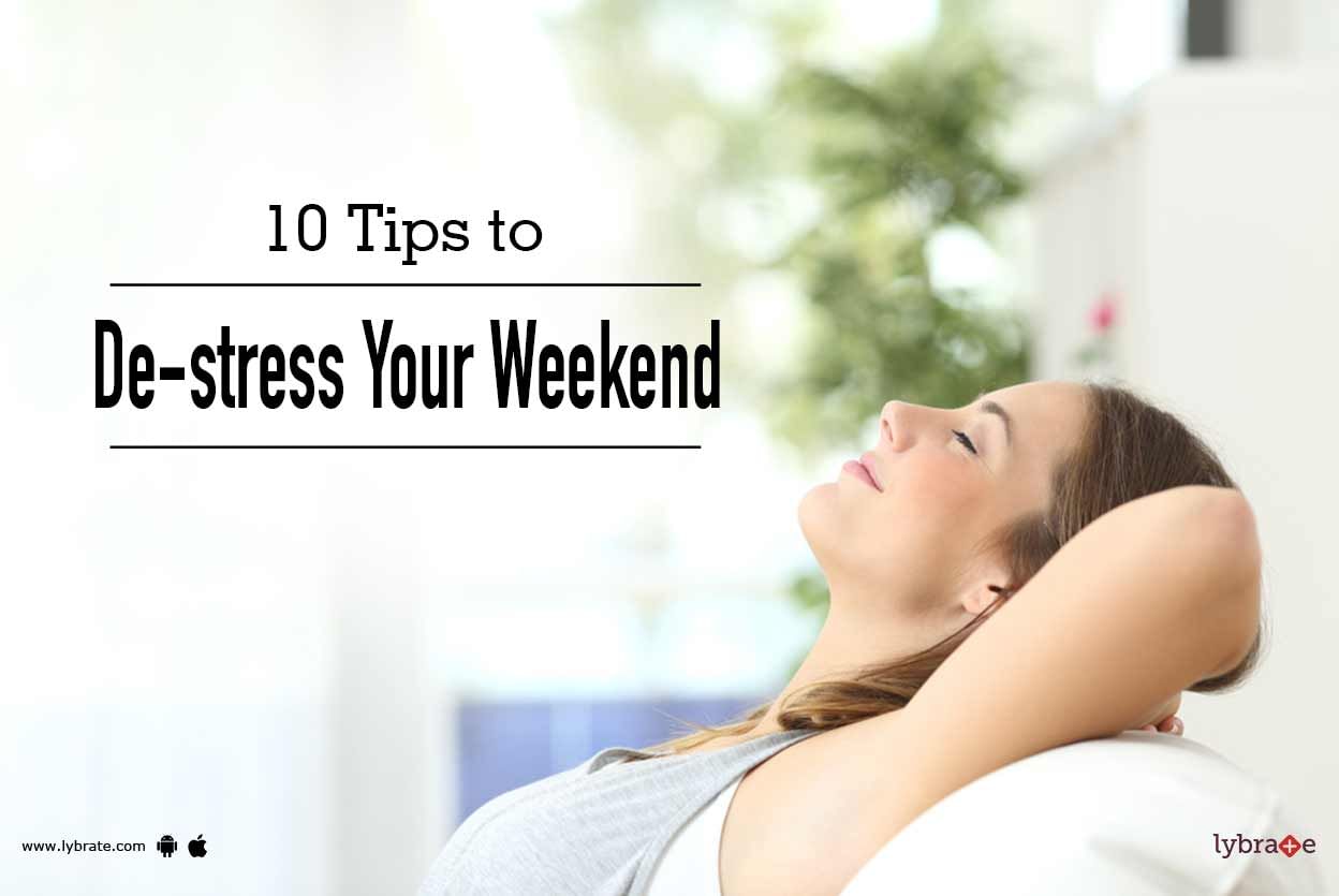 10 Tips to De-stress Your Weekend