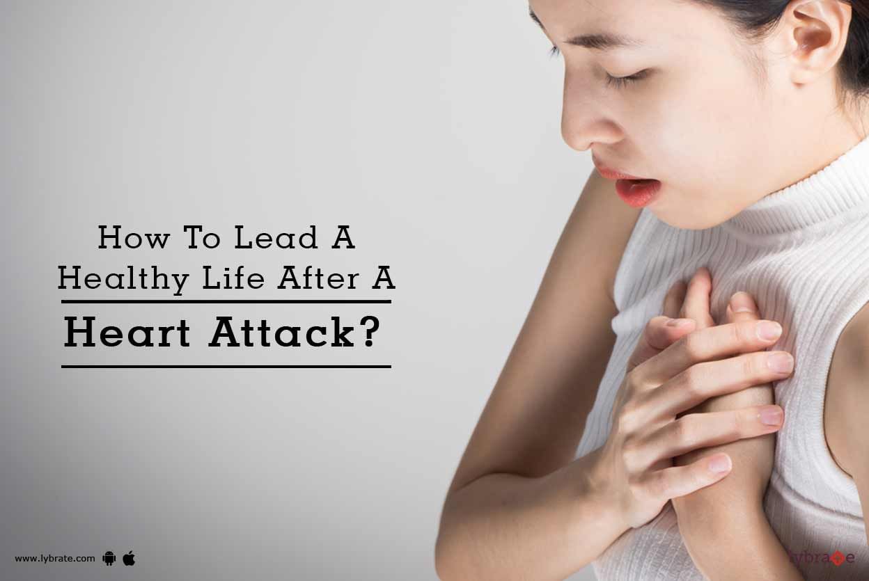 How To Lead A Healthy Life After A Heart Attack?