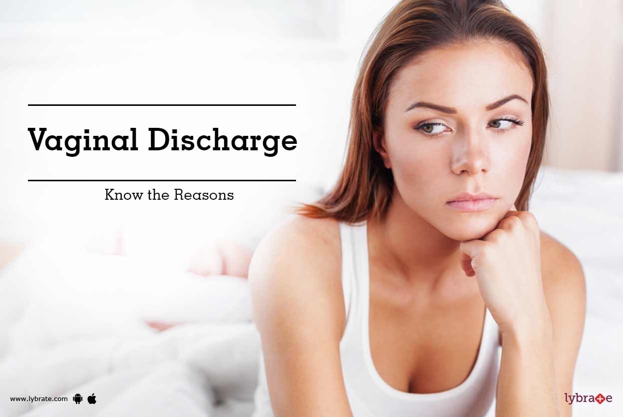 Vaginal Discharge - Know the Reasons