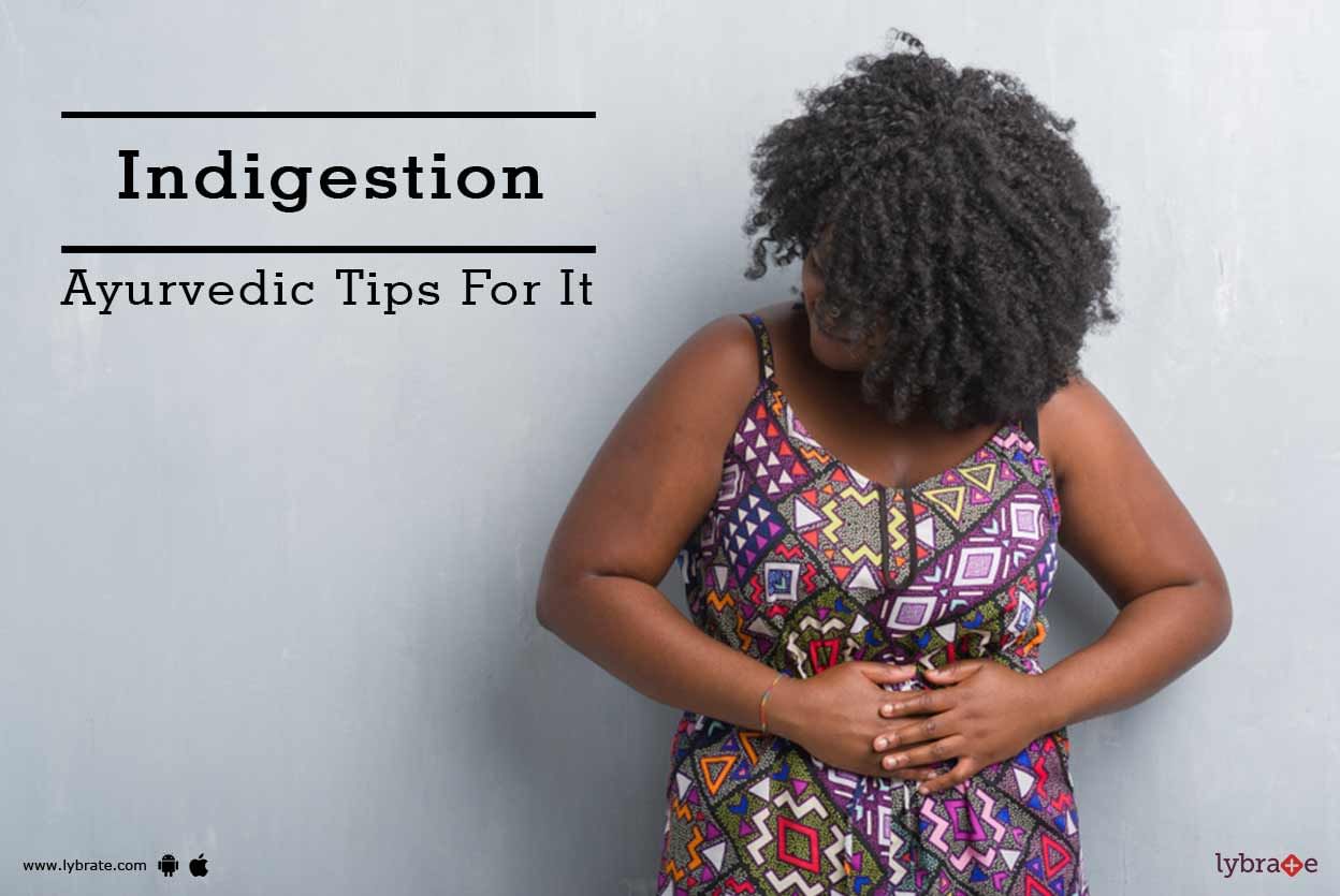 Indigestion - Ayurvedic Tips For It