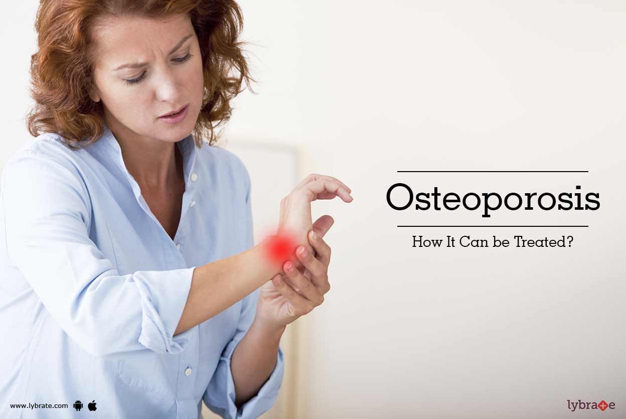 Osteoporosis - How It Can be Treated?