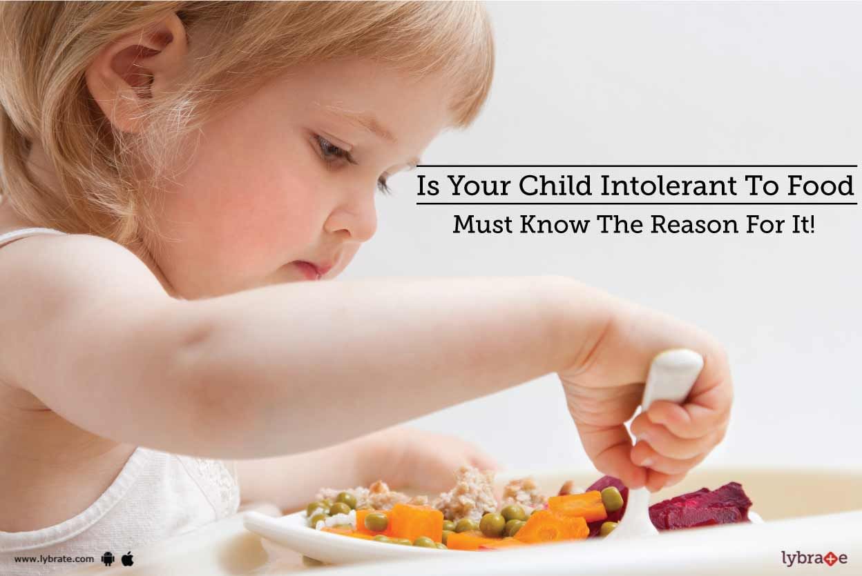 Is Your Child Intolerant To Food - Must Know The Reason For It!