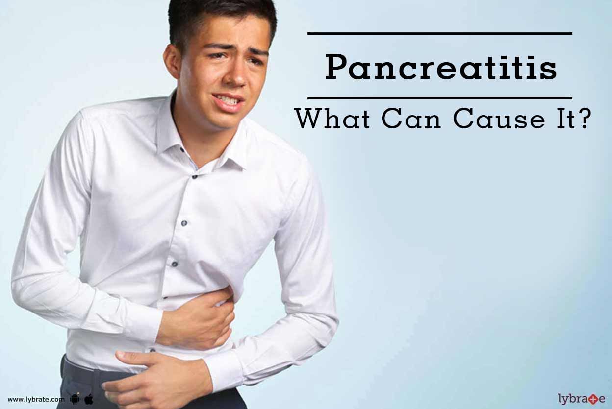 Pancreatitis - What Can Cause It?