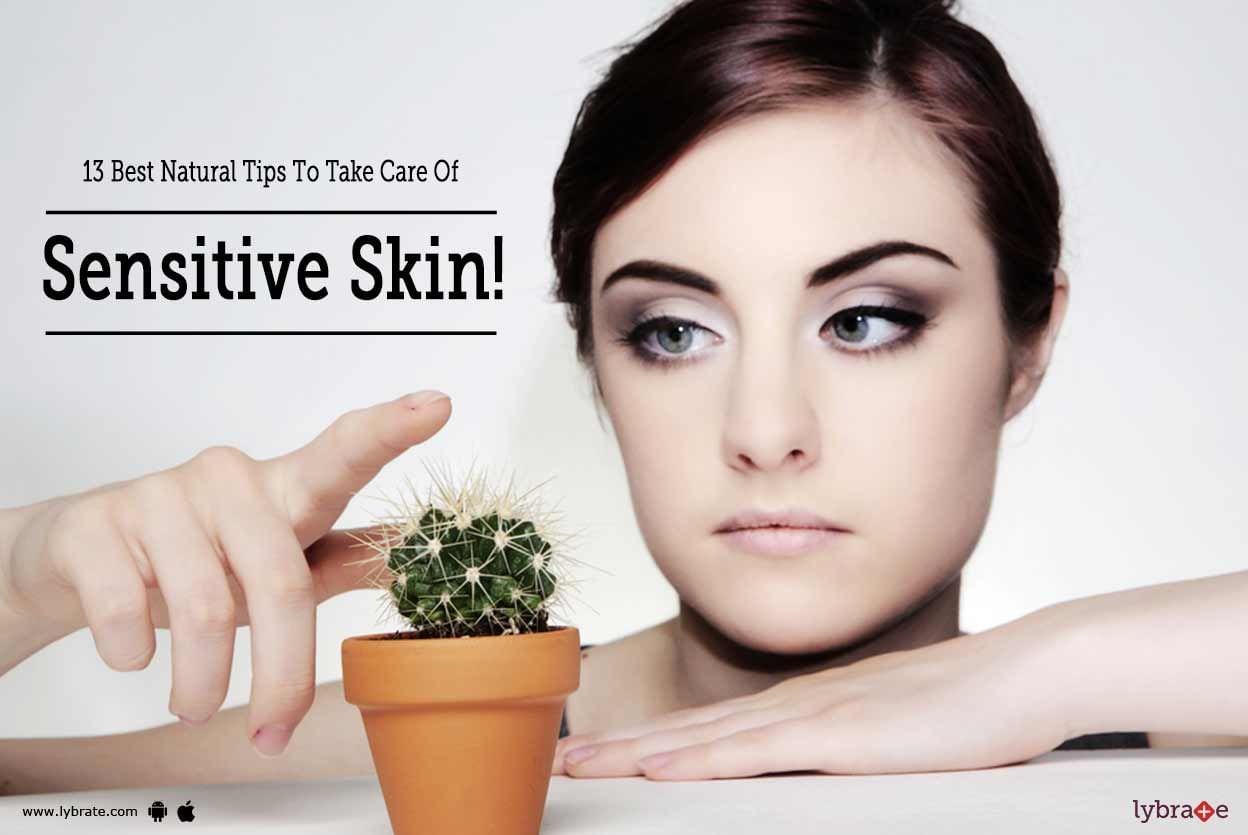 13 Best Natural Tips To Take Care Of Sensitive Skin!