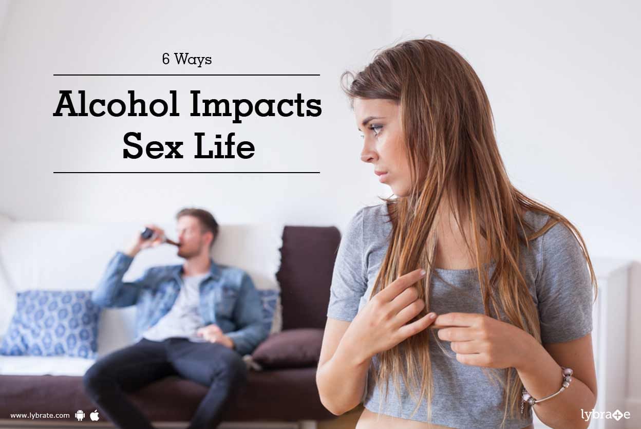 6 Ways Alcohol Impacts Sex Life