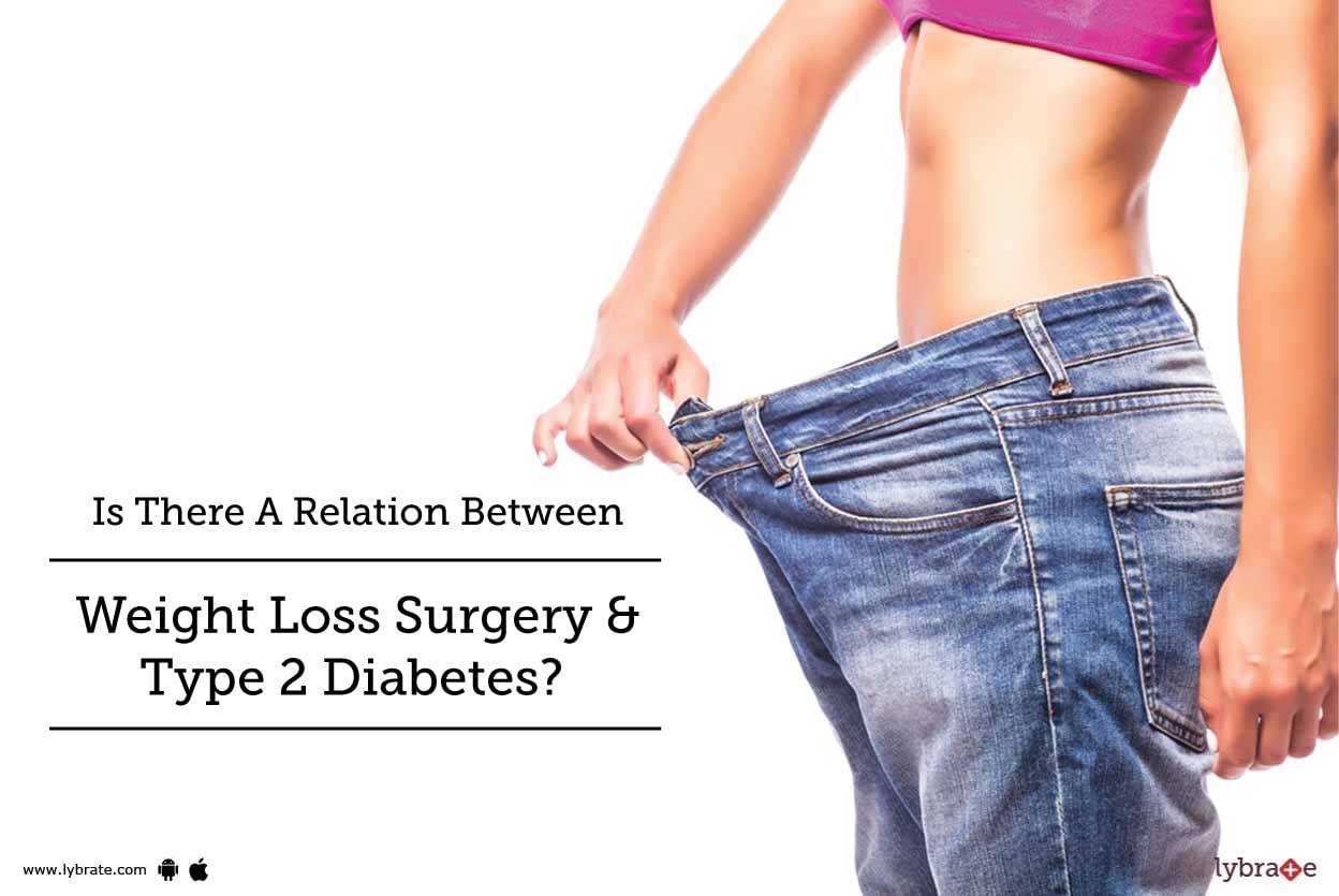 Is There A Relation Between Weight Loss Surgery & Type 2 Diabetes?