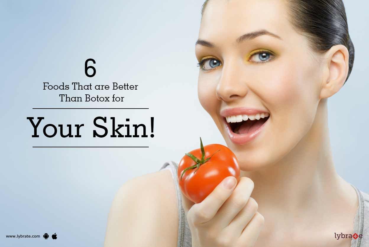6 Foods That are Better Than Botox for Your Skin!