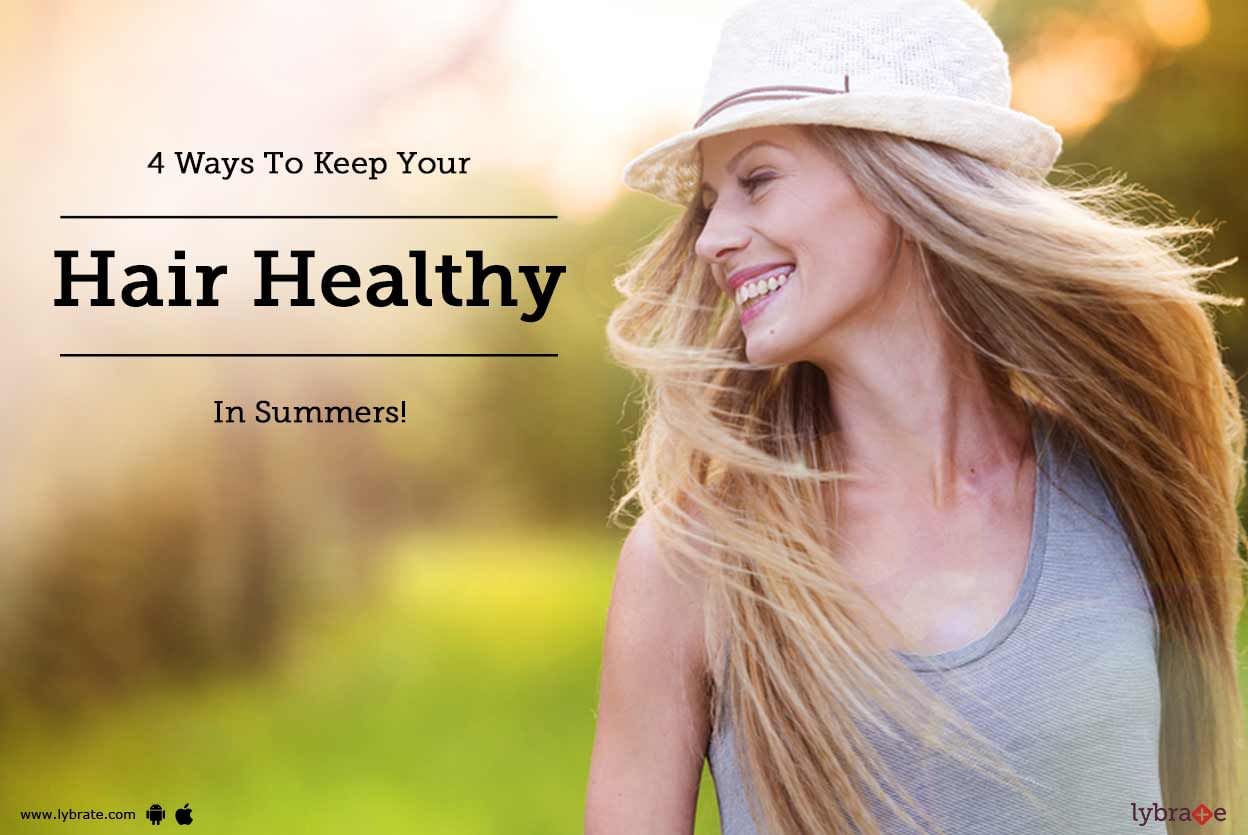 4 Ways To Keep Your Hair Healthy In Summers!