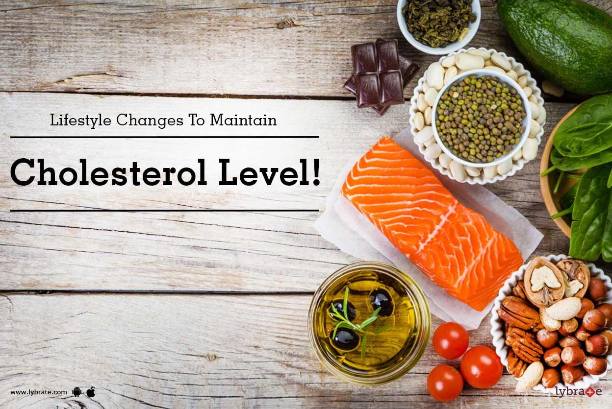 Lifestyle Changes To Maintain Cholesterol Level!