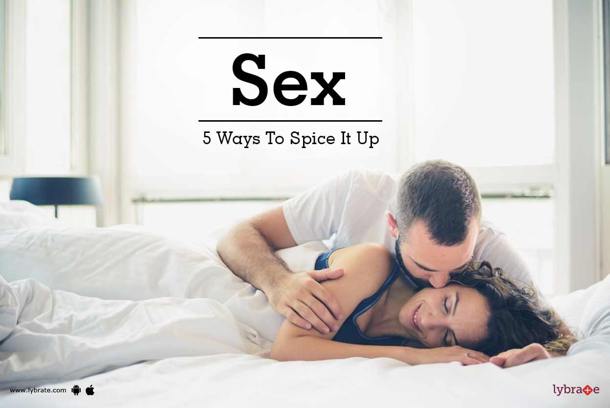 Sex - 5 Ways To Spice It Up