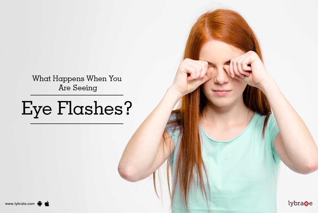 What Happens When You Are Seeing Eye Flashes?