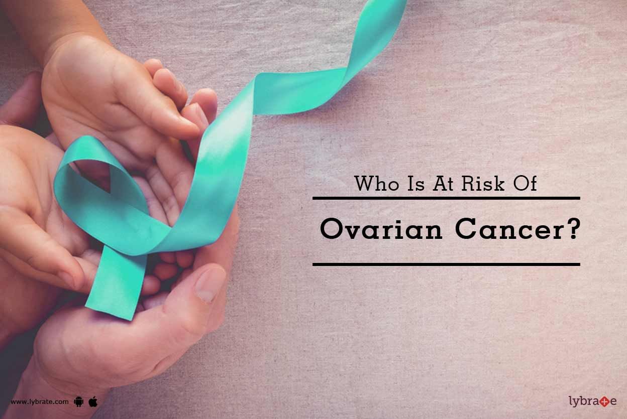Who Is At Risk Of Ovarian Cancer?