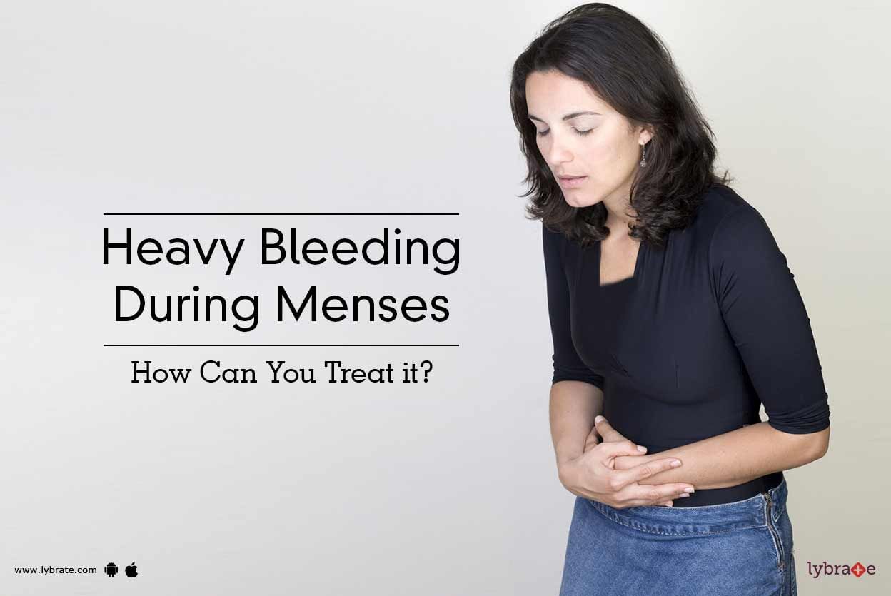 Heavy Bleeding During Menses - How Can You Treat it?