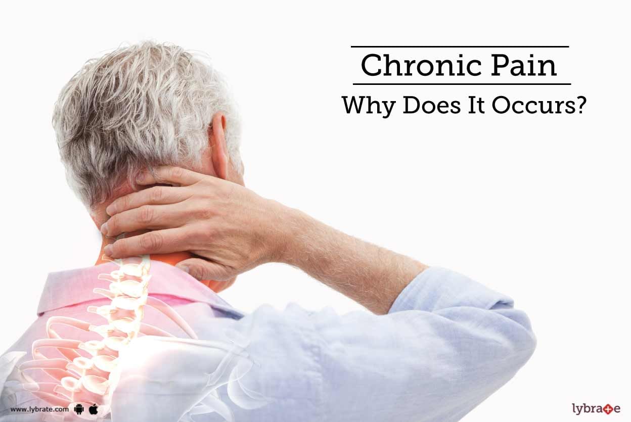 Chronic Pain - Why Does It Occurs?