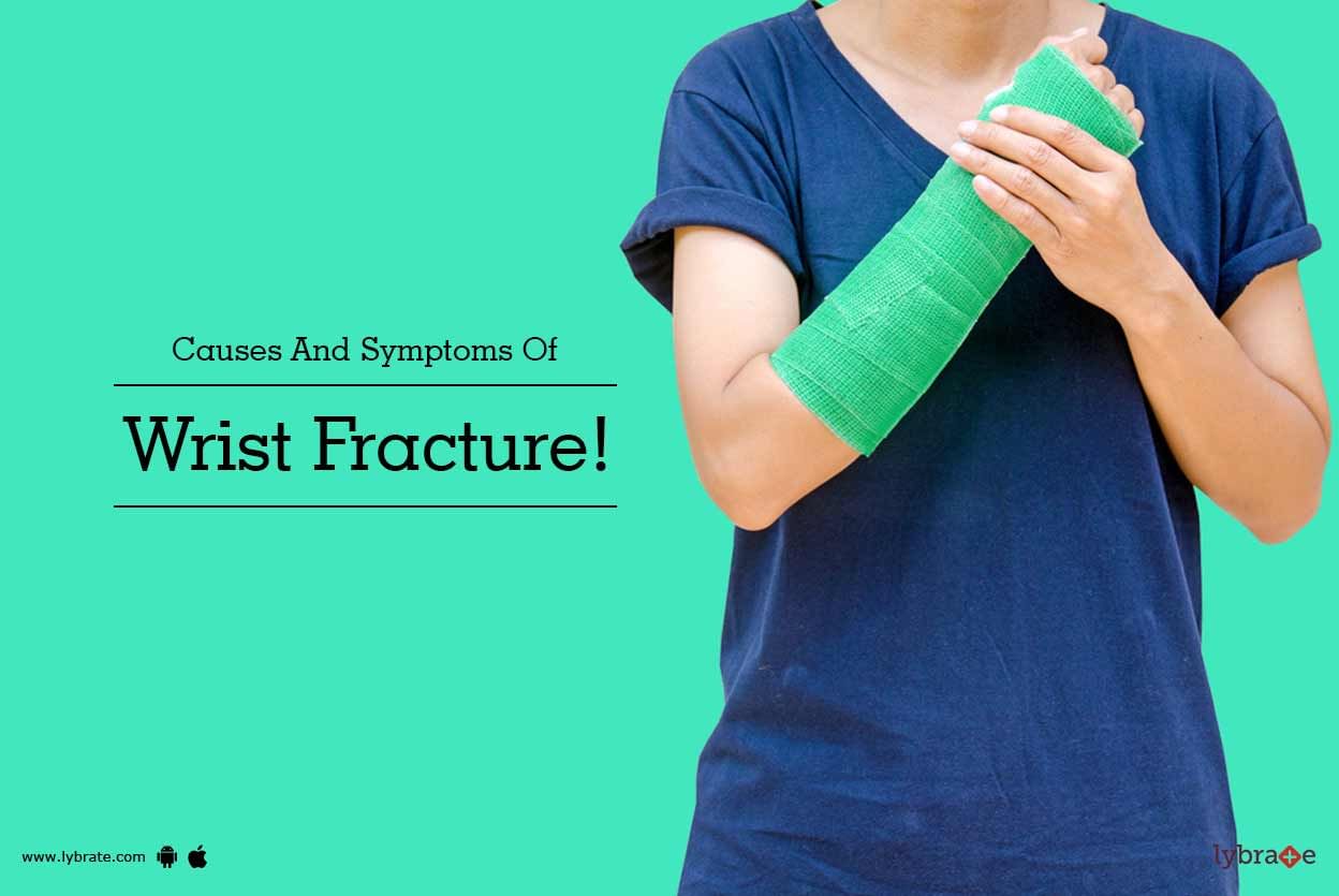 Causes And Symptoms Of Wrist Fracture!