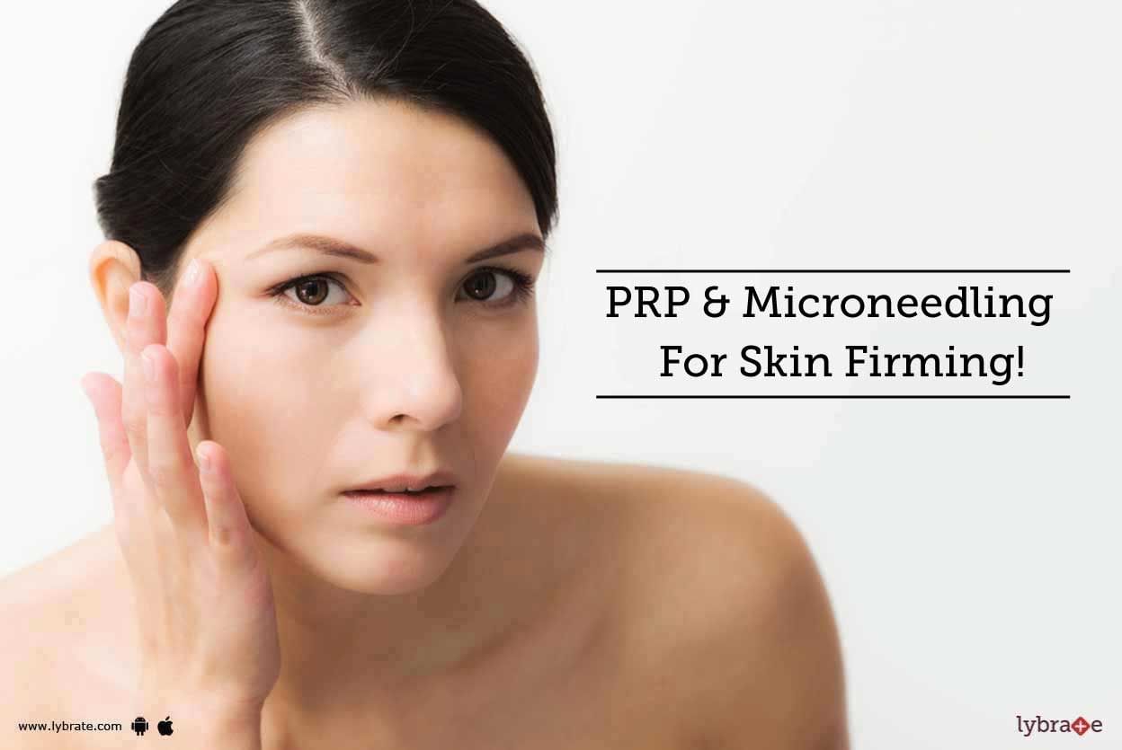 PRP & Microneedling For Skin Firming!