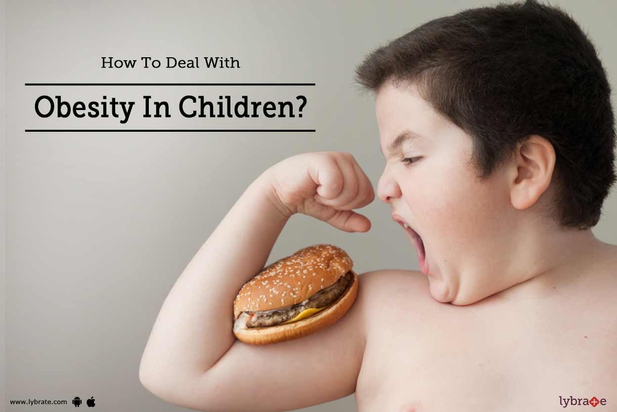 How To Deal With Obesity In Children?