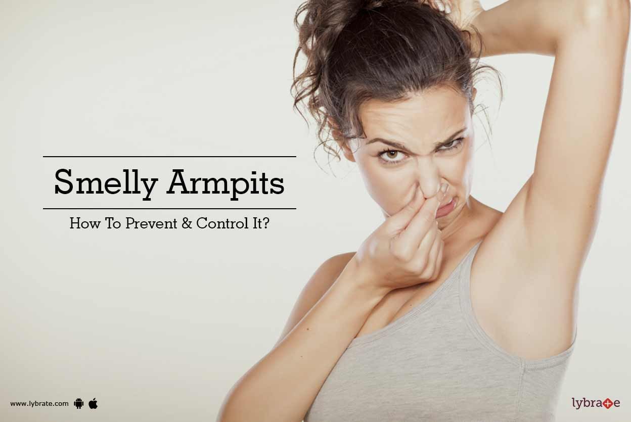 Smelly Armpits - How To Prevent & Control It? - By Dr. Pradeep Kumari ...