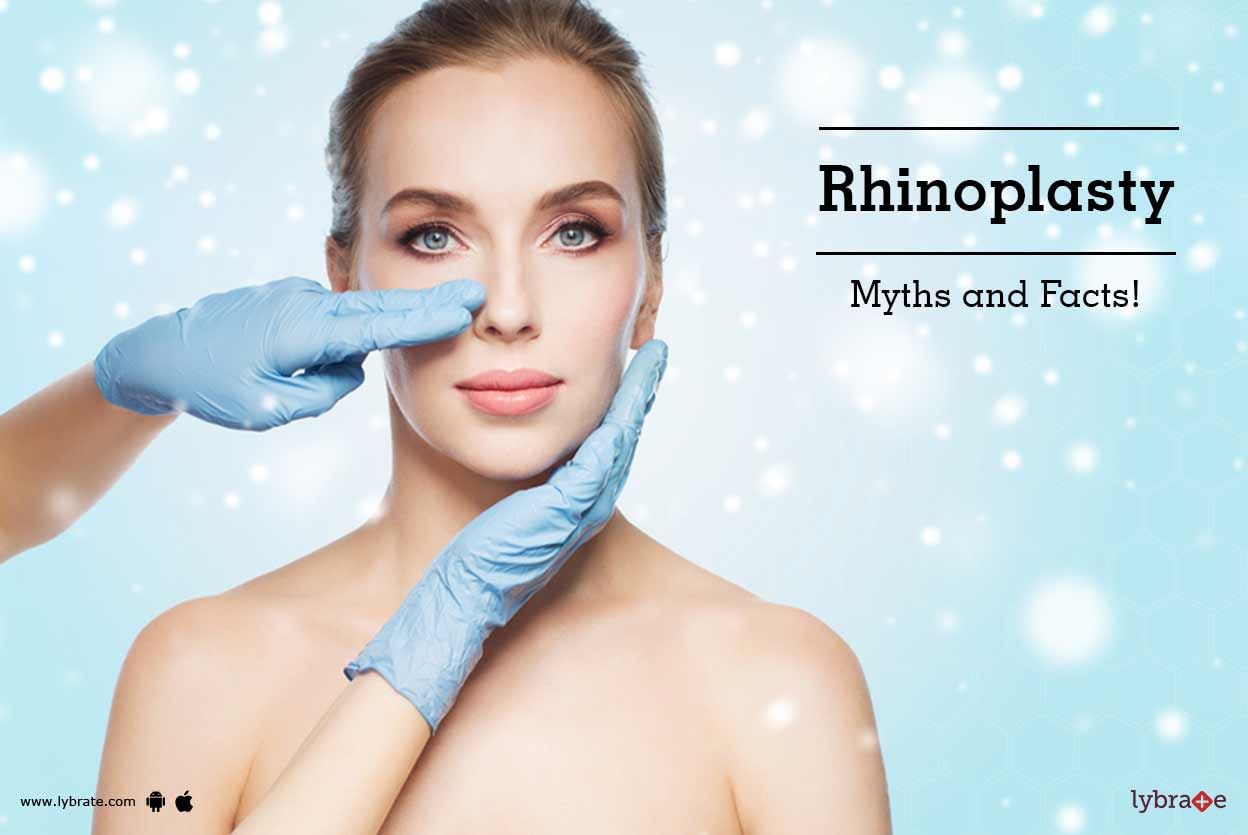 Rhinoplasty - Myths and Facts!