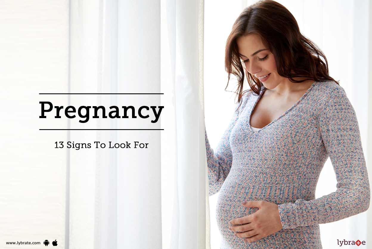 Pregnancy - 13 Signs To Look For