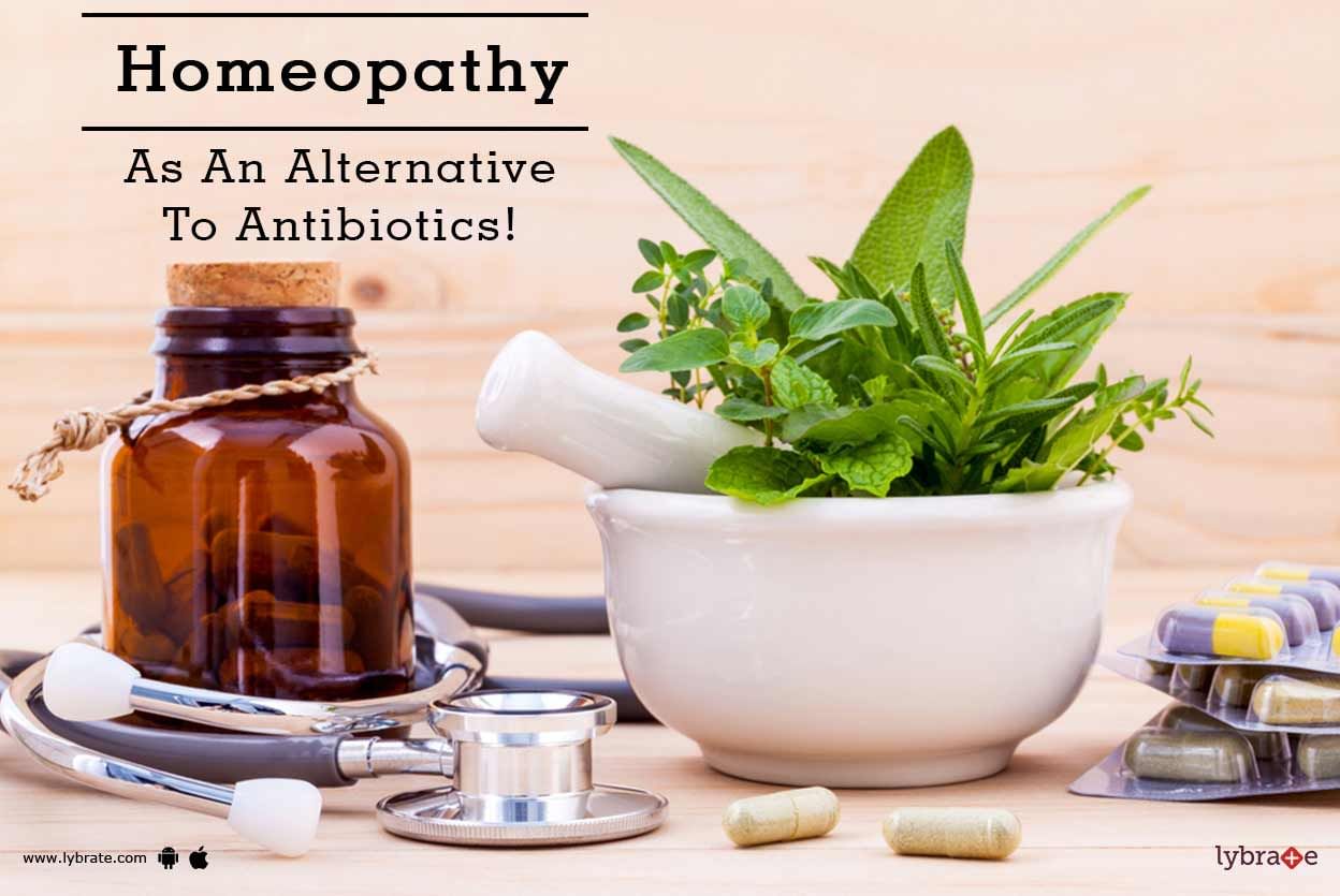 Homeopathy As An Alternative To Antibiotics!