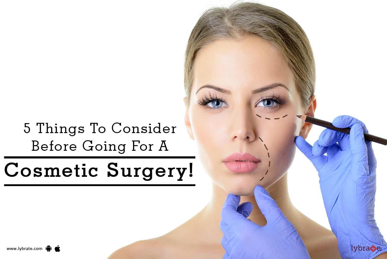 5 Things To Consider Before Going For A Cosmetic Surgery!