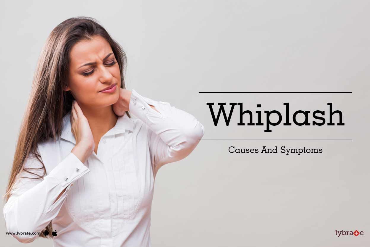 Whiplash - Causes And Symptoms