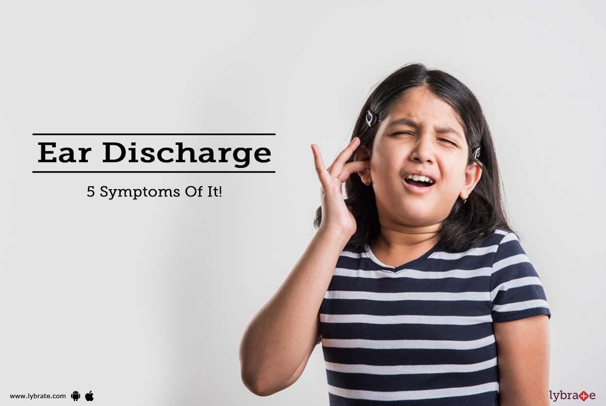 Ear Discharge - 5 Symptoms Of It!