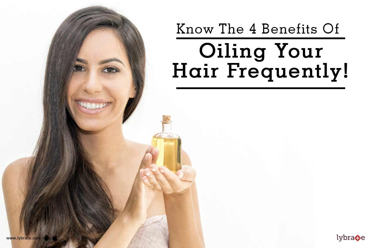 Know The 4 Benefits Of Oiling Your Hair Frequently!