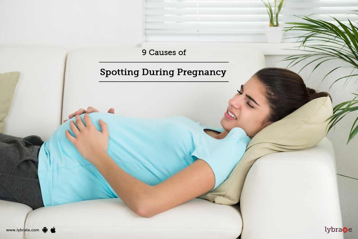 9 Causes of Spotting During Pregnancy