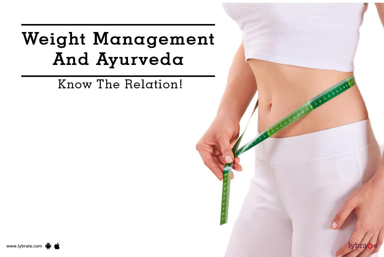 Weight Management And Ayurveda - Know The Relation!