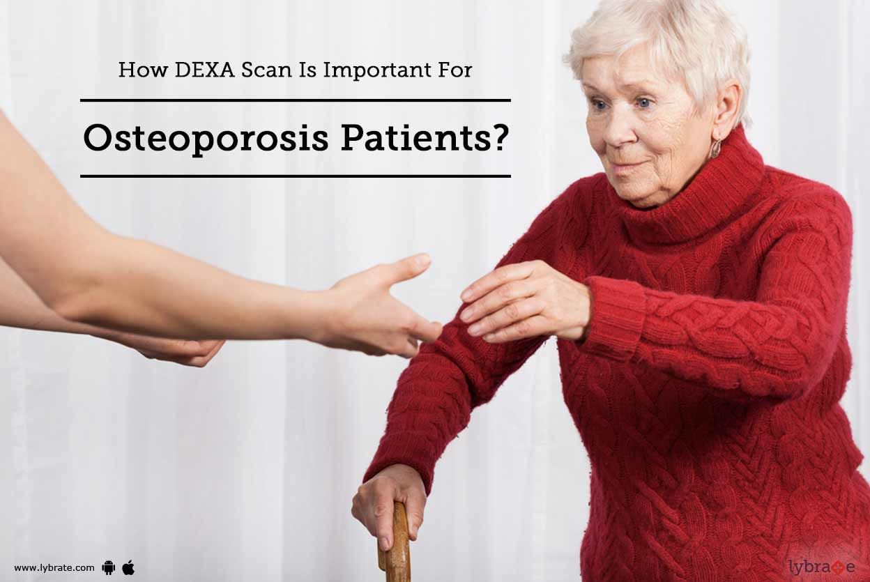 How DEXA Scan Is Important For Osteoporosis Patients?