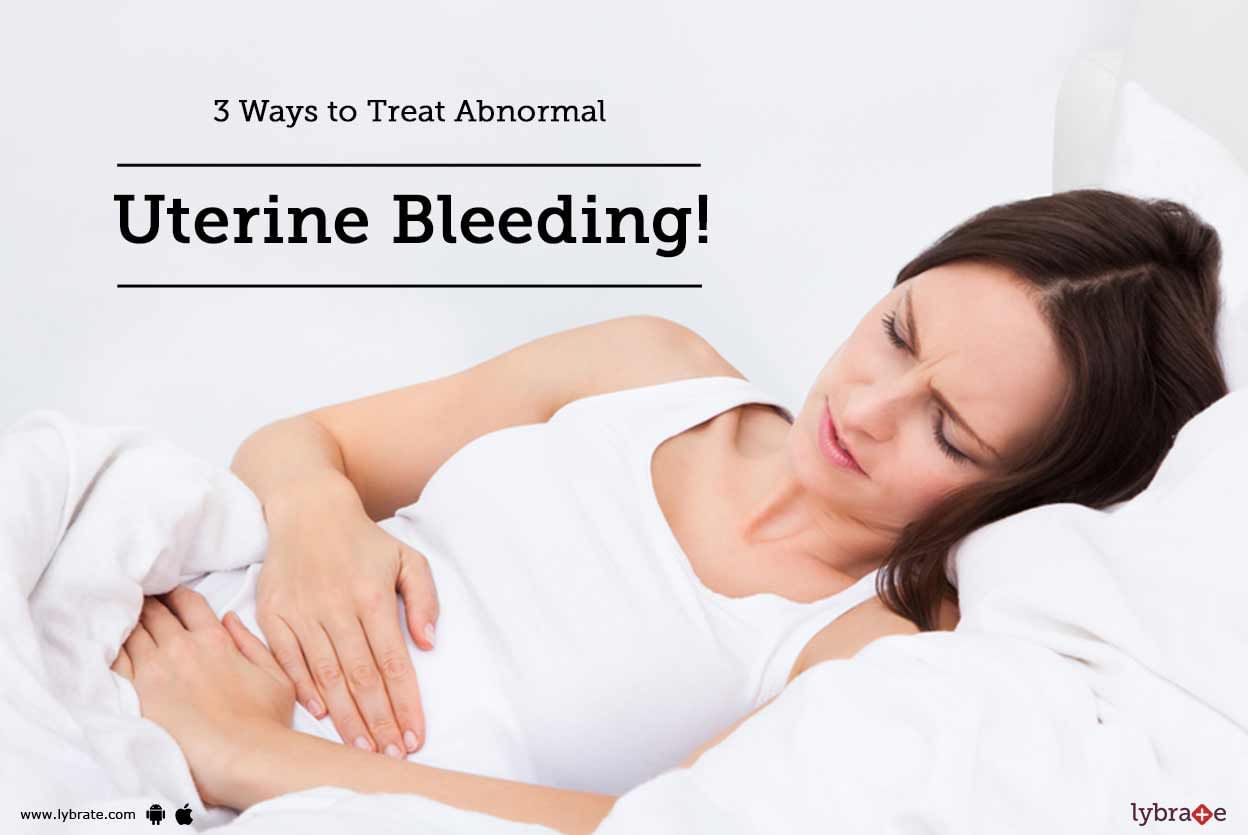 3 Ways to Treat Abnormal Uterine Bleeding!