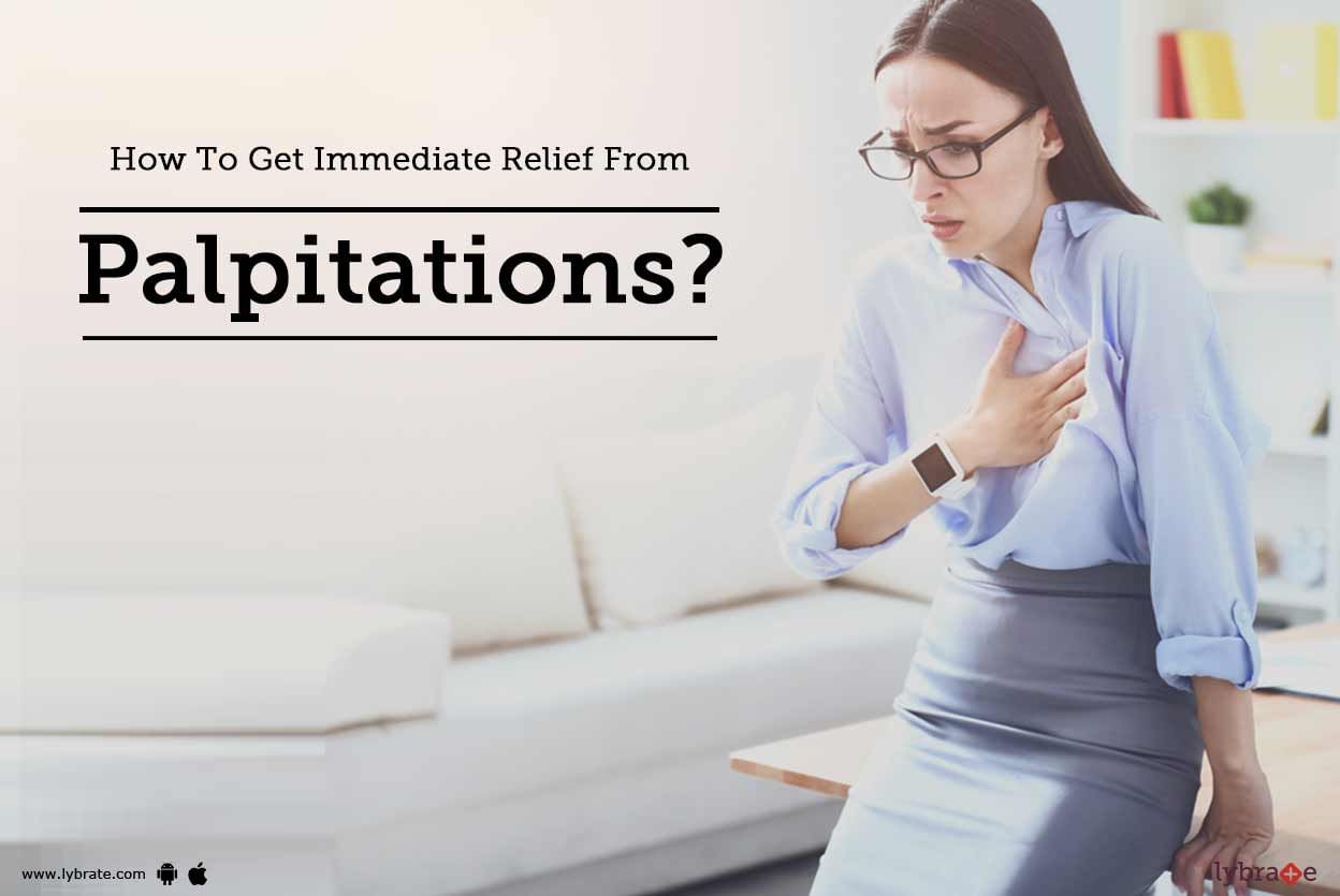 How To Get Immediate Relief From Palpitations?