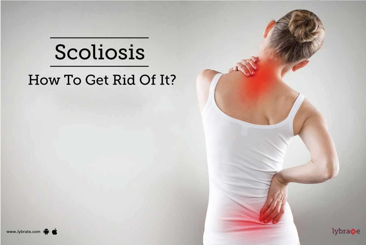 Scoliosis - How To Get Rid Of It?