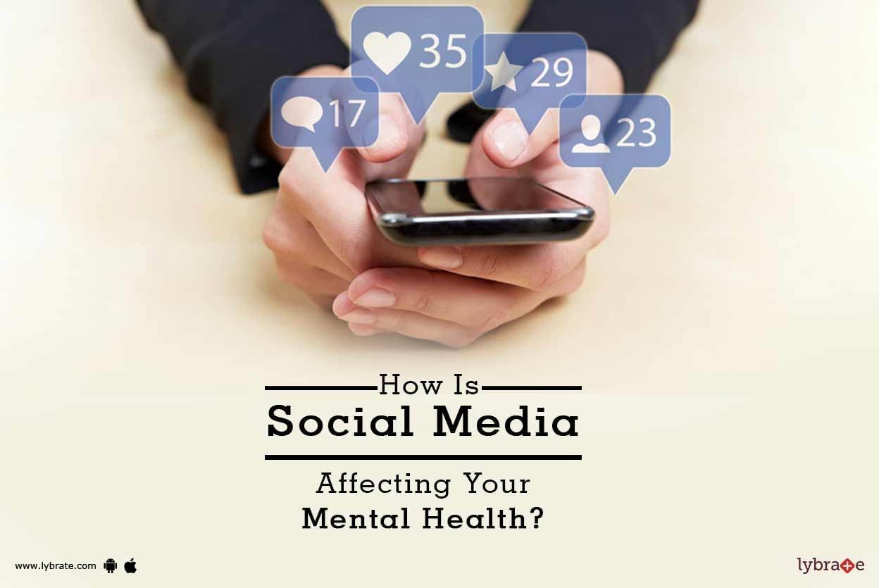 How Is Social Media Affecting Your Mental Health?