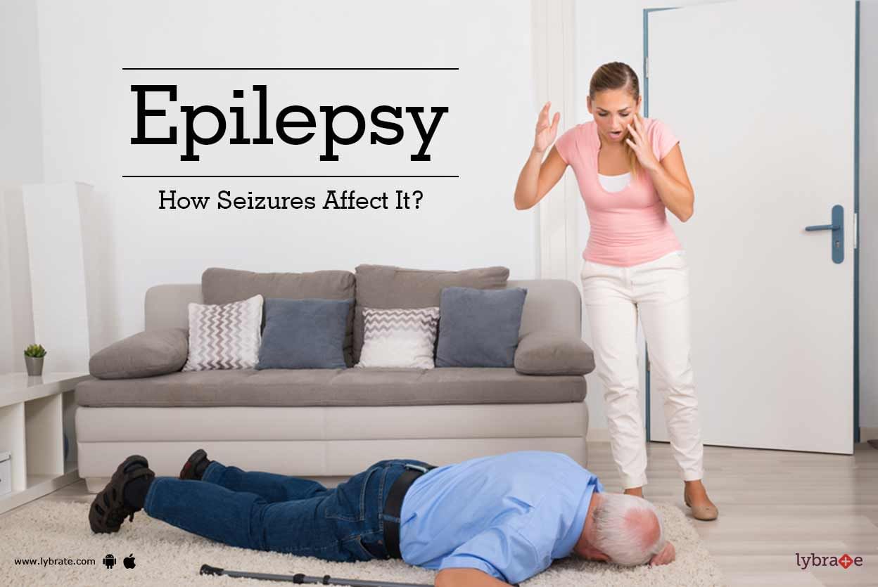 Epilepsy - How Seizures Affect It?