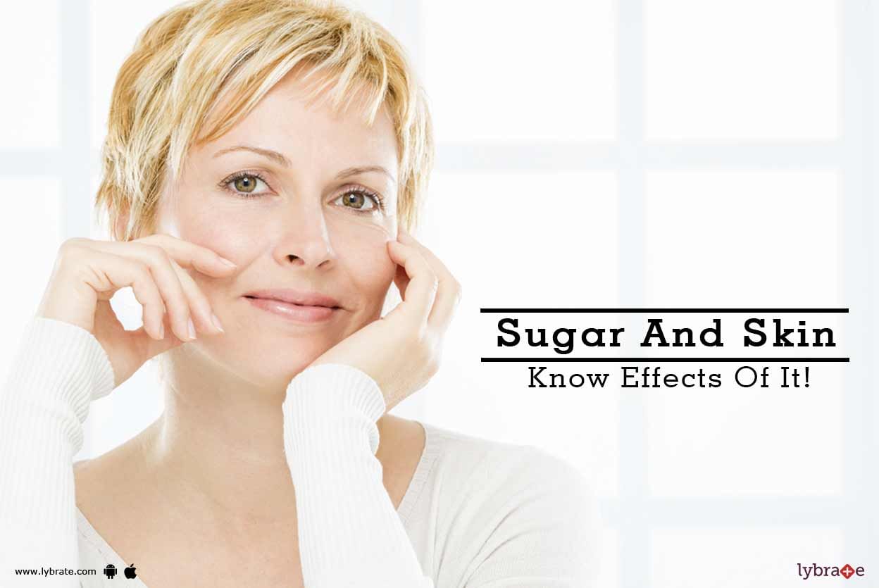 Sugar And Skin - Know Effects Of It!