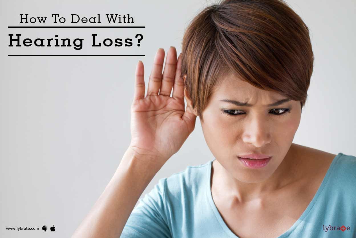 How To Deal With Hearing Loss?