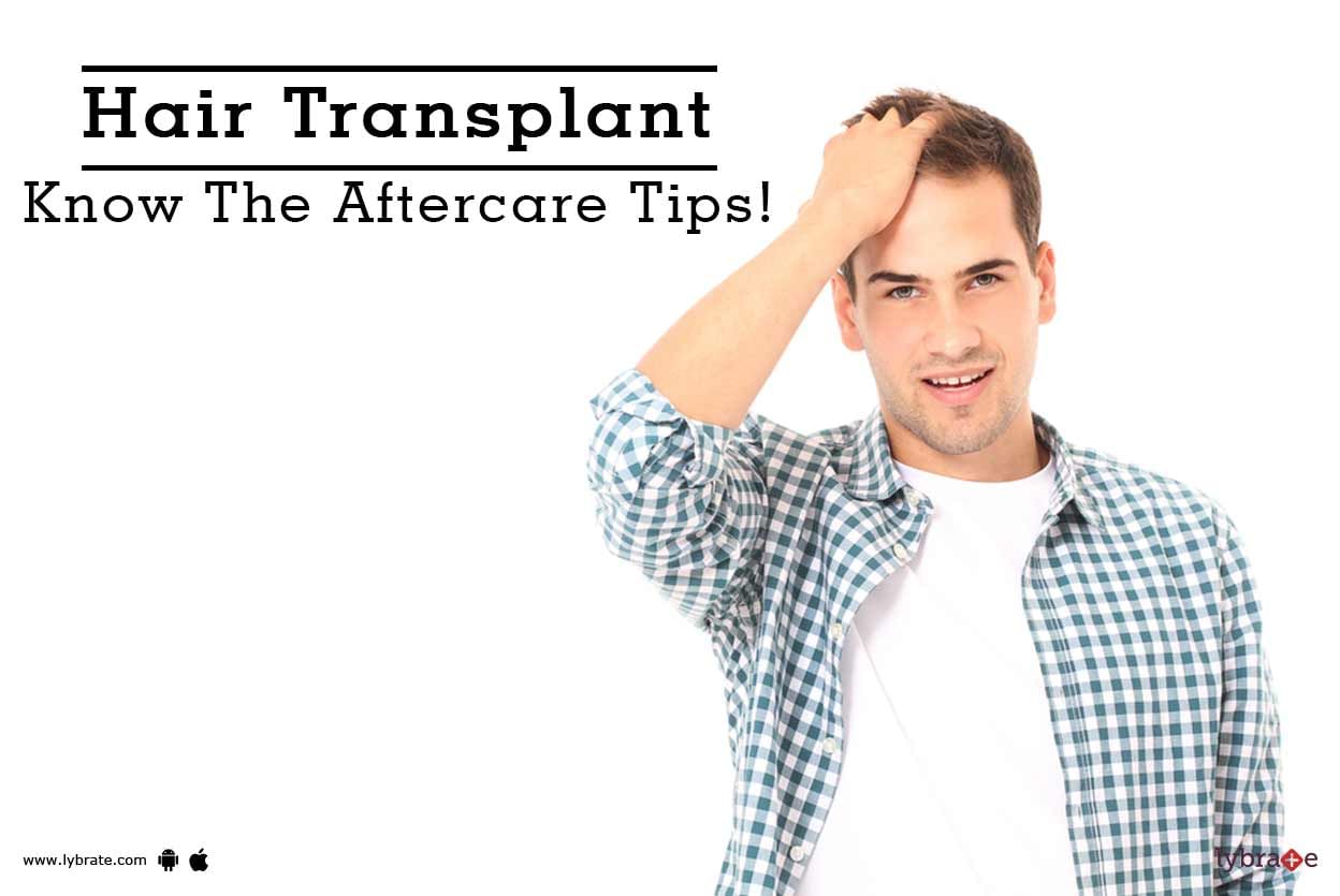 Hair Transplant - Know The Aftercare Tips!