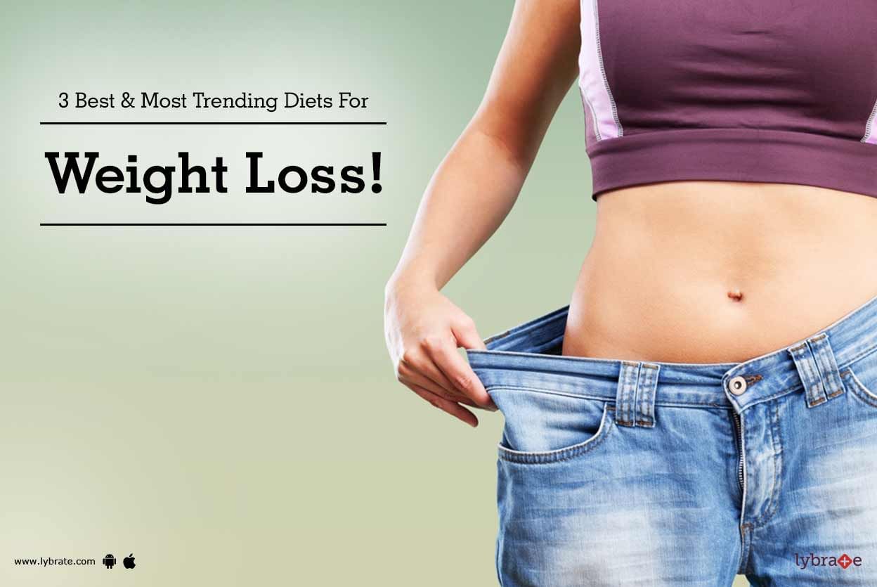 3 Best & Most Trending Diets For Weight Loss!