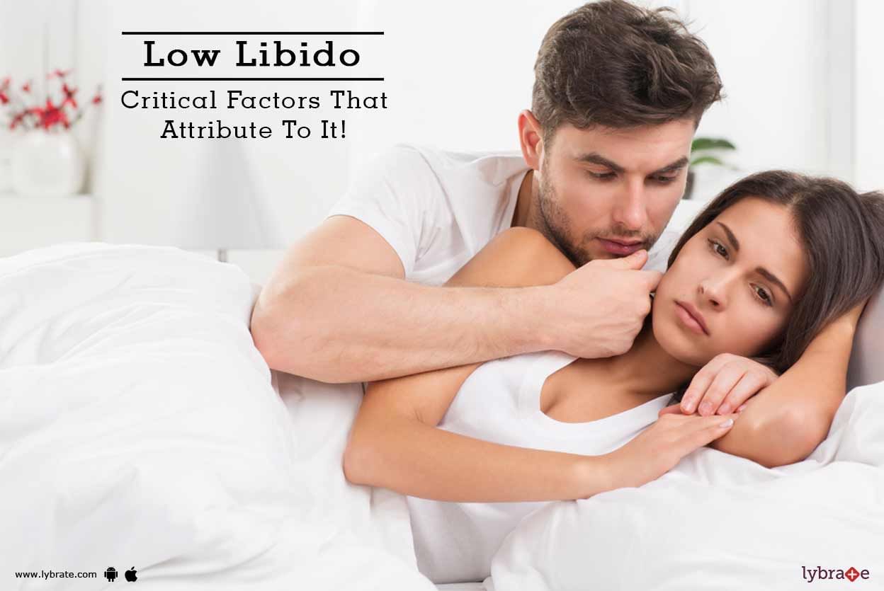 Low Libido - Critical Factors That Attribute To It!