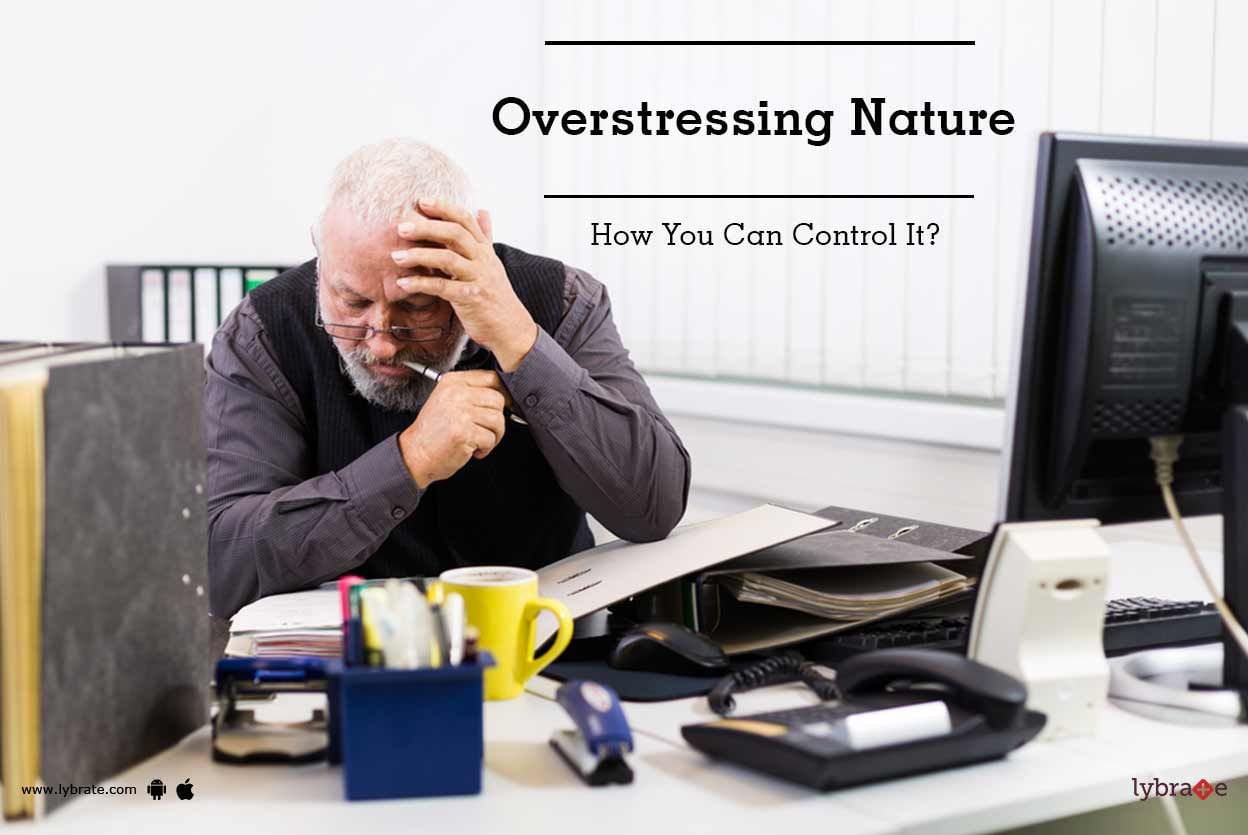 Overstressing Nature - How You Can Control It?