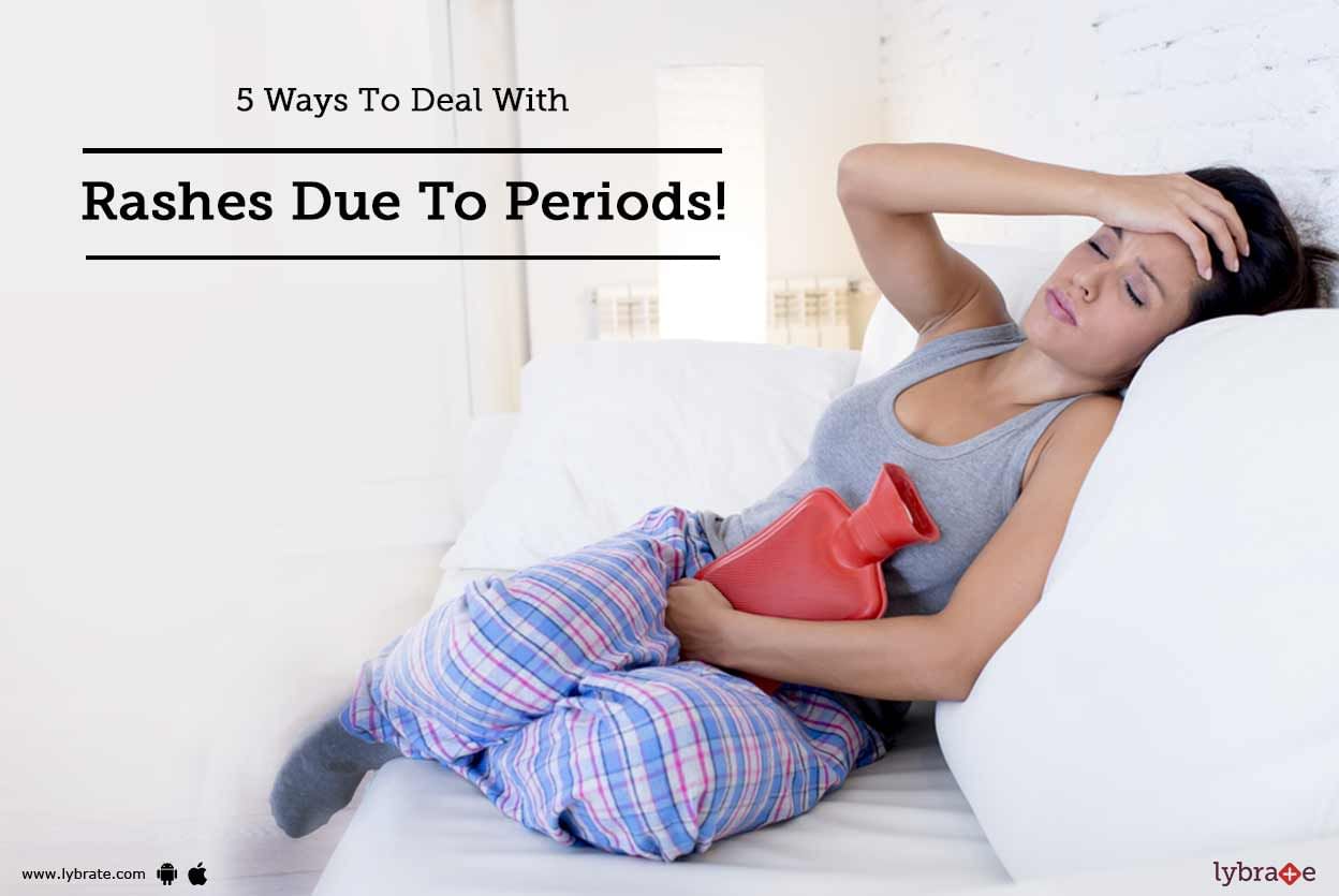 5 Ways To Deal With Rashes Due To Periods!