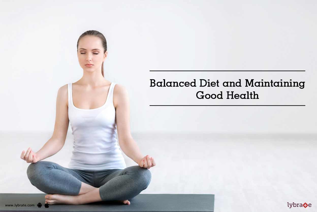 Balanced Diet and Maintaining Good Health