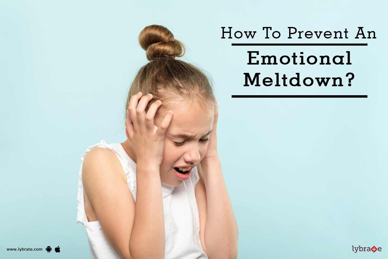 How To Prevent An Emotional Meltdown?