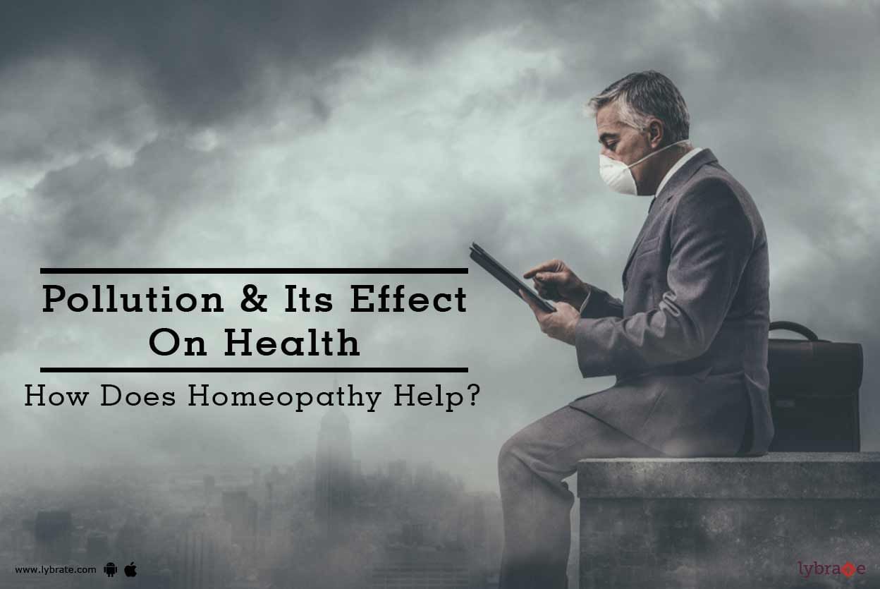 Pollution & Its Effect On Health - How Does Homeopathy Help?